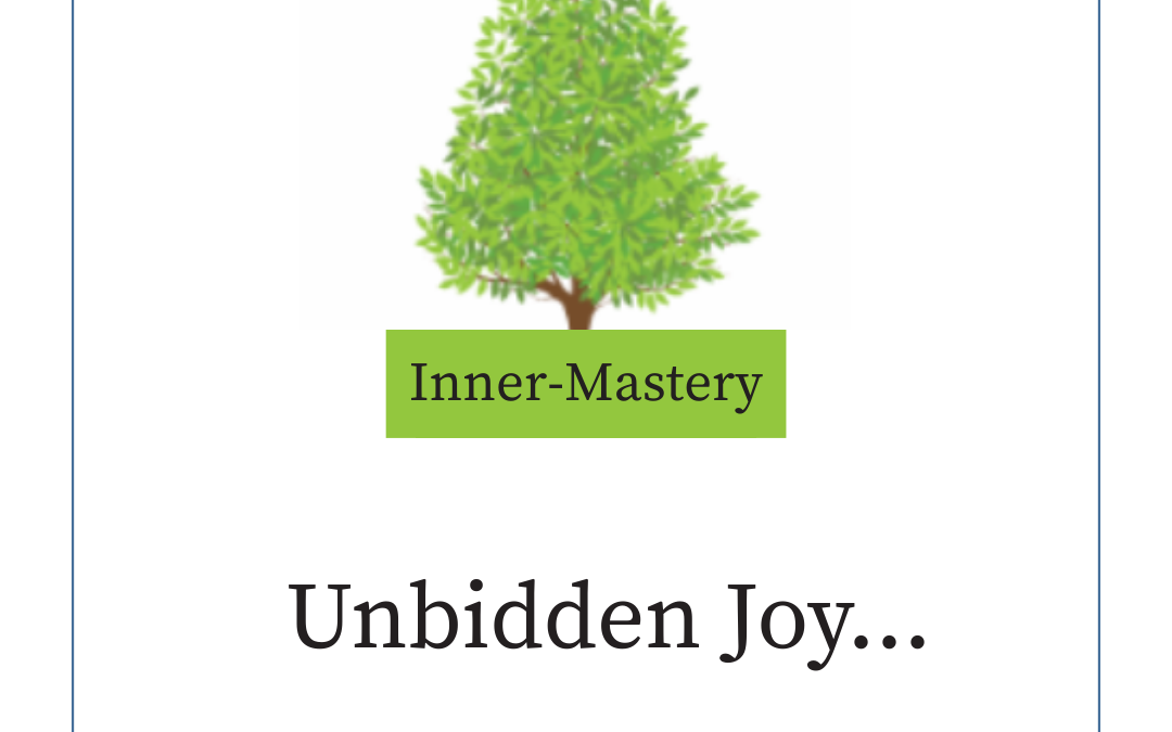 Unbidden Joy…