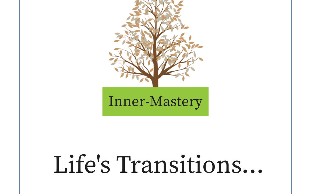 Life’s Transitions…