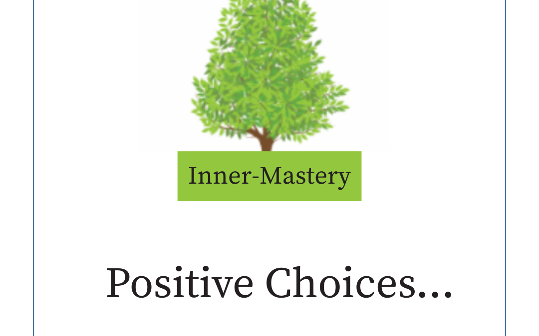 Positive Choices…
