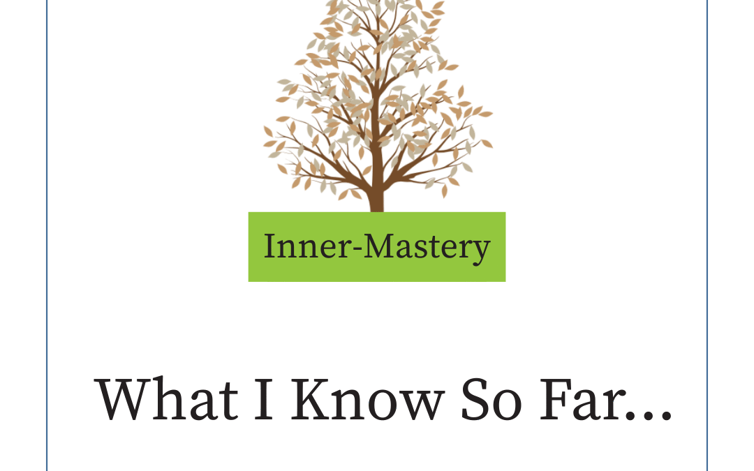 What I know so far…